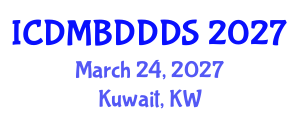 International Conference on Data Mining, Big Data, Database and Data System (ICDMBDDDS) March 24, 2027 - Kuwait, Kuwait International Conference on Data Mining, Big Data, Database and Data System (ICDMBDDDS) March 24, 2027 - Kuwait, Kuwait