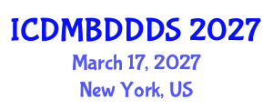 International Conference on Data Mining, Big Data, Database and Data System (ICDMBDDDS) March 17, 2027 - New York, United States International Conference on Data Mining, Big Data, Database and Data System (ICDMBDDDS) March 17, 2027 - New York, United States