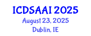 International Conference on Data Science and Artificial Intelligence (ICDSAAI) August 23, 2025 - Dublin, Ireland