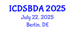 International Conference on Data Science and Big Data Analytics (ICDSBDA) July 22, 2025 - Berlin, Germany