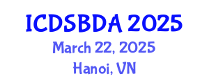 International Conference on Data Science and Big Data Analytics (ICDSBDA) March 22, 2025 - Hanoi, Vietnam