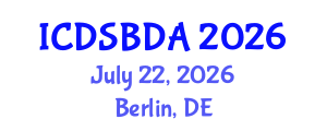 International Conference on Data Science and Big Data Analytics (ICDSBDA) July 22, 2026 - Berlin, Germany