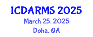 International Conference on Decision Analysis and Risk Management Strategy (ICDARMS) March 25, 2025 - Doha, Qatar