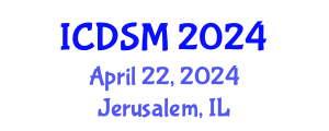 International Conference on Decision Sciences and Management (ICDSM) April 22, 2024 - Jerusalem, Israel