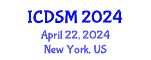International Conference on Decision Sciences and Management (ICDSM) April 22, 2024 - New York, United States