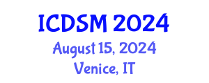 International Conference on Decision Sciences and Management (ICDSM) August 15, 2024 - Venice, Italy