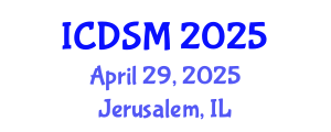International Conference on Decision Sciences and Management (ICDSM) April 29, 2025 - Jerusalem, Israel