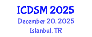 International Conference on Decision Sciences and Management (ICDSM) December 20, 2025 - Istanbul, Turkey