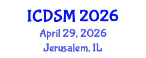 International Conference on Decision Sciences and Management (ICDSM) April 29, 2026 - Jerusalem, Israel