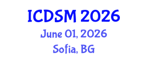 International Conference on Decision Sciences and Management (ICDSM) June 01, 2026 - Sofia, Bulgaria International Conference on Decision Sciences and Management (ICDSM) June 01, 2026 - Sofia, Bulgaria