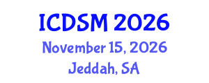 International Conference on Decision Sciences and Management (ICDSM) November 15, 2026 - Jeddah, Saudi Arabia