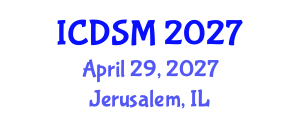 International Conference on Decision Sciences and Management (ICDSM) April 29, 2027 - Jerusalem, Israel International Conference on Decision Sciences and Management (ICDSM) April 29, 2027 - Jerusalem, Israel
