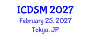 International Conference on Decision Sciences and Management (ICDSM) February 25, 2027 - Tokyo, Japan International Conference on Decision Sciences and Management (ICDSM) February 25, 2027 - Tokyo, Japan