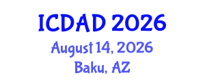 International Conference on Dementia and Alzheimer's Disease (ICDAD) August 14, 2026 - Baku, Azerbaijan International Conference on Dementia and Alzheimer's Disease (ICDAD) August 14, 2026 - Baku, Azerbaijan