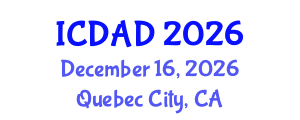 International Conference on Dementia and Alzheimer's Disease (ICDAD) December 16, 2026 - Quebec City, Canada International Conference on Dementia and Alzheimer's Disease (ICDAD) December 16, 2026 - Quebec City, Canada