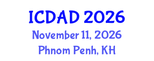 International Conference on Dementia and Alzheimer's Disease (ICDAD) November 11, 2026 - Phnom Penh, Cambodia International Conference on Dementia and Alzheimer's Disease (ICDAD) November 11, 2026 - Phnom Penh, Cambodia