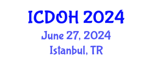 International Conference on Dental and Oral Health (ICDOH) June 27, 2024 - Istanbul, Turkey