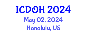 International Conference on Dental and Oral Health (ICDOH) May 02, 2024 - Honolulu, United States