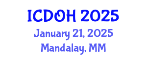 International Conference on Dental and Oral Health (ICDOH) January 21, 2025 - Mandalay, Myanmar