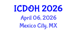 International Conference on Dental and Oral Health (ICDOH) April 06, 2026 - Mexico City, Mexico International Conference on Dental and Oral Health (ICDOH) April 06, 2026 - Mexico City, Mexico
