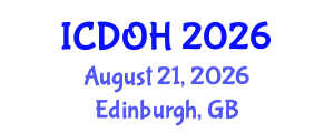 International Conference on Dental and Oral Health (ICDOH) August 21, 2026 - Edinburgh, United Kingdom International Conference on Dental and Oral Health (ICDOH) August 21, 2026 - Edinburgh, United Kingdom