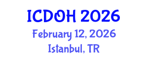 International Conference on Dental and Oral Health (ICDOH) February 12, 2026 - Istanbul, Turkey International Conference on Dental and Oral Health (ICDOH) February 12, 2026 - Istanbul, Turkey