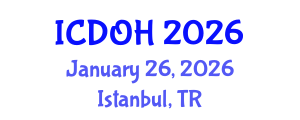 International Conference on Dental and Oral Health (ICDOH) January 26, 2026 - Istanbul, Turkey International Conference on Dental and Oral Health (ICDOH) January 26, 2026 - Istanbul, Turkey