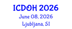 International Conference on Dental and Oral Health (ICDOH) June 08, 2026 - Ljubljana, Slovenia International Conference on Dental and Oral Health (ICDOH) June 08, 2026 - Ljubljana, Slovenia