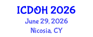 International Conference on Dental and Oral Health (ICDOH) June 29, 2026 - Nicosia, Cyprus International Conference on Dental and Oral Health (ICDOH) June 29, 2026 - Nicosia, Cyprus