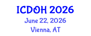 International Conference on Dental and Oral Health (ICDOH) June 22, 2026 - Vienna, Austria International Conference on Dental and Oral Health (ICDOH) June 22, 2026 - Vienna, Austria