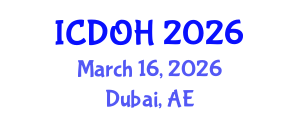 International Conference on Dental and Oral Health (ICDOH) March 16, 2026 - Dubai, United Arab Emirates International Conference on Dental and Oral Health (ICDOH) March 16, 2026 - Dubai, United Arab Emirates