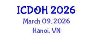 International Conference on Dental and Oral Health (ICDOH) March 09, 2026 - Hanoi, Vietnam International Conference on Dental and Oral Health (ICDOH) March 09, 2026 - Hanoi, Vietnam