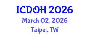 International Conference on Dental and Oral Health (ICDOH) March 02, 2026 - Taipei, Taiwan International Conference on Dental and Oral Health (ICDOH) March 02, 2026 - Taipei, Taiwan