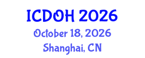 International Conference on Dental and Oral Health (ICDOH) October 18, 2026 - Shanghai, China International Conference on Dental and Oral Health (ICDOH) October 18, 2026 - Shanghai, China