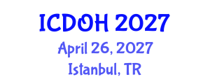 International Conference on Dental and Oral Health (ICDOH) April 26, 2027 - Istanbul, Turkey International Conference on Dental and Oral Health (ICDOH) April 26, 2027 - Istanbul, Turkey