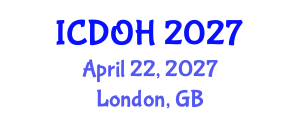 International Conference on Dental and Oral Health (ICDOH) April 22, 2027 - London, United Kingdom International Conference on Dental and Oral Health (ICDOH) April 22, 2027 - London, United Kingdom