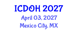 International Conference on Dental and Oral Health (ICDOH) April 03, 2027 - Mexico City, Mexico International Conference on Dental and Oral Health (ICDOH) April 03, 2027 - Mexico City, Mexico