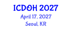 International Conference on Dental and Oral Health (ICDOH) April 17, 2027 - Seoul, Republic of Korea International Conference on Dental and Oral Health (ICDOH) April 17, 2027 - Seoul, Republic of Korea