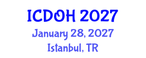 International Conference on Dental and Oral Health (ICDOH) January 28, 2027 - Istanbul, Turkey International Conference on Dental and Oral Health (ICDOH) January 28, 2027 - Istanbul, Turkey