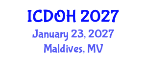 International Conference on Dental and Oral Health (ICDOH) January 23, 2027 - Maldives, Maldives International Conference on Dental and Oral Health (ICDOH) January 23, 2027 - Maldives, Maldives
