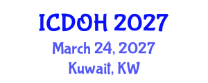 International Conference on Dental and Oral Health (ICDOH) March 24, 2027 - Kuwait, Kuwait International Conference on Dental and Oral Health (ICDOH) March 24, 2027 - Kuwait, Kuwait