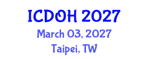 International Conference on Dental and Oral Health (ICDOH) March 03, 2027 - Taipei, Taiwan International Conference on Dental and Oral Health (ICDOH) March 03, 2027 - Taipei, Taiwan