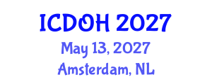 International Conference on Dental and Oral Health (ICDOH) May 13, 2027 - Amsterdam, Netherlands International Conference on Dental and Oral Health (ICDOH) May 13, 2027 - Amsterdam, Netherlands