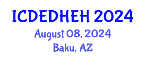 International Conference on Dental Ethics, Dental Health Education and Hygiene (ICDEDHEH) August 08, 2024 - Baku, Azerbaijan