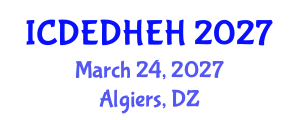 International Conference on Dental Ethics, Dental Health Education and Hygiene (ICDEDHEH) March 24, 2027 - Algiers, Algeria International Conference on Dental Ethics, Dental Health Education and Hygiene (ICDEDHEH) March 24, 2027 - Algiers, Algeria