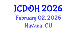 International Conference on Dentistry and Oral Health (ICDOH) February 02, 2026 - Havana, Cuba International Conference on Dentistry and Oral Health (ICDOH) February 02, 2026 - Havana, Cuba