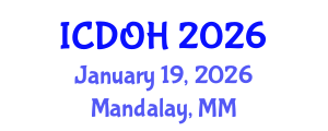 International Conference on Dentistry and Oral Health (ICDOH) January 19, 2026 - Mandalay, Myanmar International Conference on Dentistry and Oral Health (ICDOH) January 19, 2026 - Mandalay, Myanmar