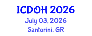 International Conference on Dentistry and Oral Health (ICDOH) July 03, 2026 - Santorini, Greece International Conference on Dentistry and Oral Health (ICDOH) July 03, 2026 - Santorini, Greece