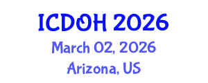 International Conference on Dentistry and Oral Health (ICDOH) March 02, 2026 - Arizona, United States International Conference on Dentistry and Oral Health (ICDOH) March 02, 2026 - Arizona, United States