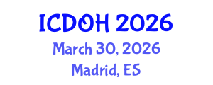 International Conference on Dentistry and Oral Health (ICDOH) March 30, 2026 - Madrid, Spain International Conference on Dentistry and Oral Health (ICDOH) March 30, 2026 - Madrid, Spain